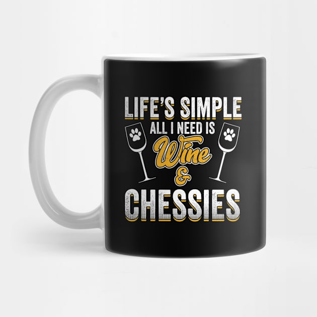 Chesapeake Bay Retriever - Lifes Simple All I Need Is Wine And Chessies by Kudostees
